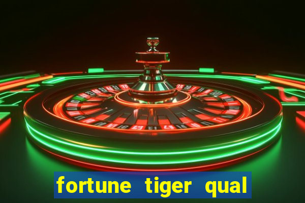 fortune tiger qual a melhor plataforma