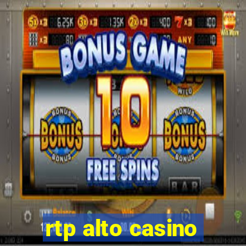 rtp alto casino