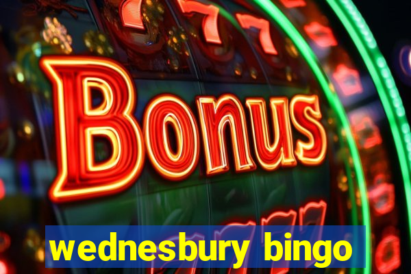 wednesbury bingo