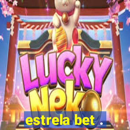 estrela bet .