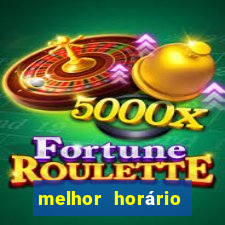 melhor horário para jogar fortune touro a noite