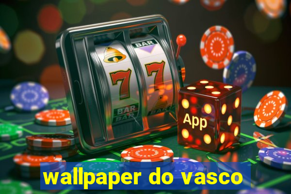 wallpaper do vasco