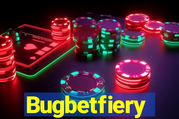 Bugbetfiery