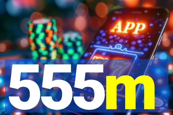 555m