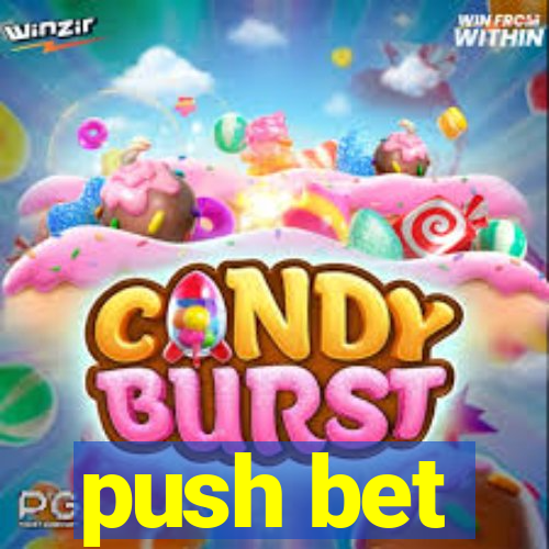 push bet