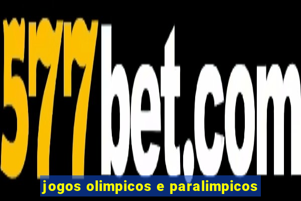 jogos olimpicos e paralimpicos