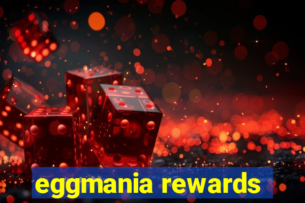 eggmania rewards