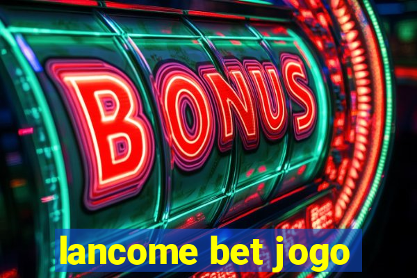 lancome bet jogo