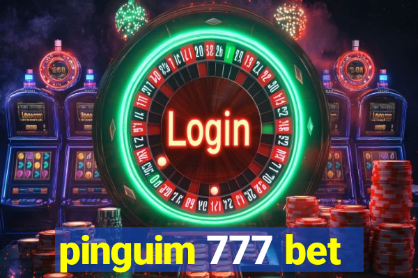 pinguim 777 bet