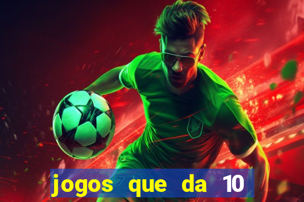 jogos que da 10 reais no cadastro