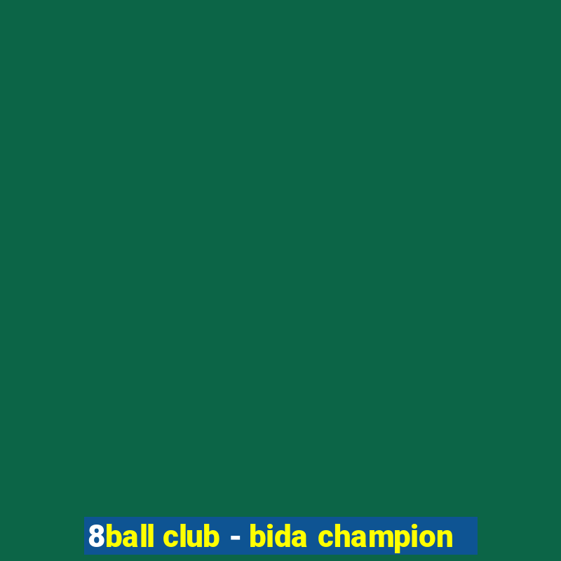 8ball club - bida champion