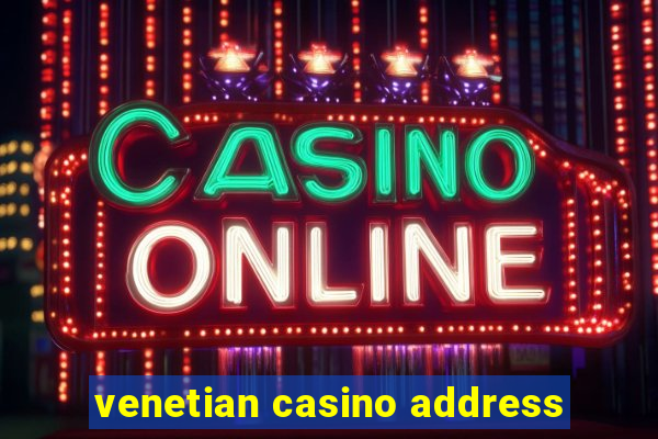 venetian casino address