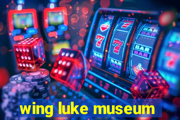 wing luke museum