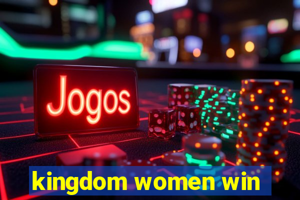 kingdom women win