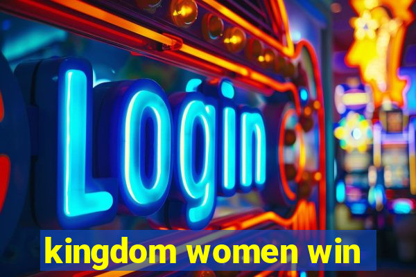 kingdom women win