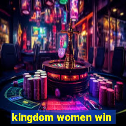 kingdom women win