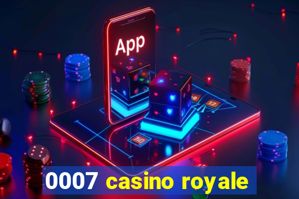 0007 casino royale