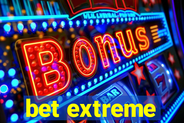 bet extreme