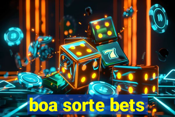 boa sorte bets