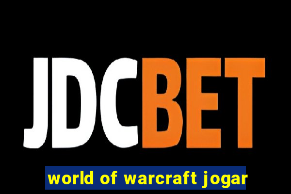 world of warcraft jogar