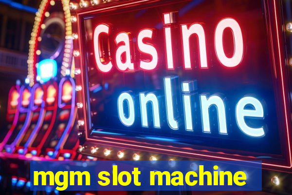 mgm slot machine