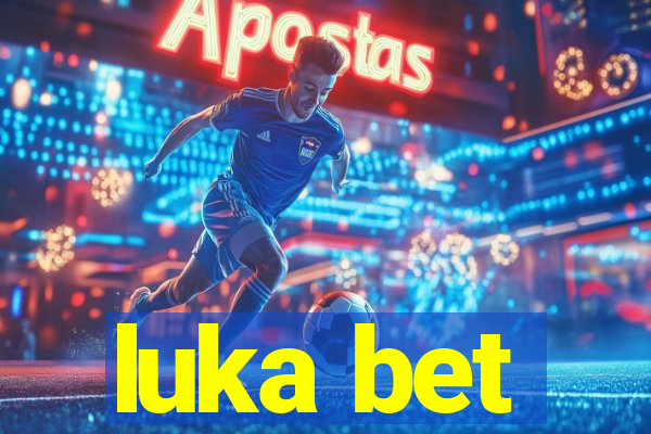 luka bet