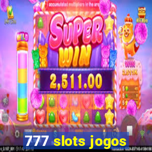 777 slots jogos