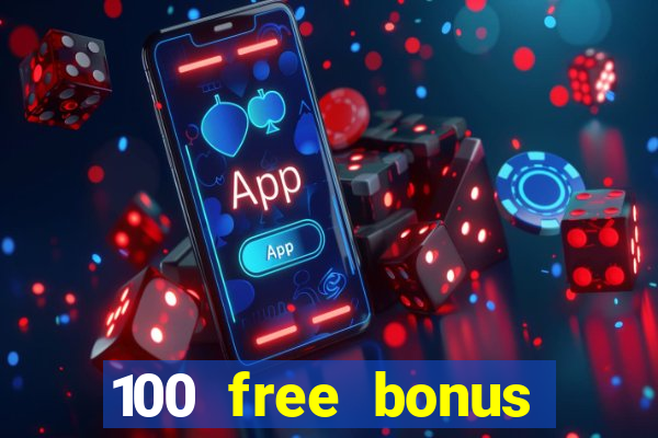 100 free bonus casino no deposit