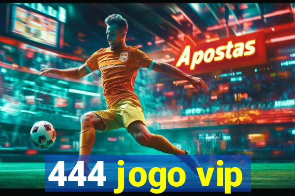 444 jogo vip