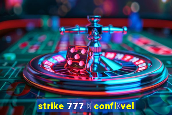 strike 777 茅 confi谩vel