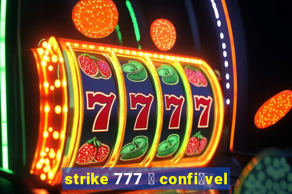 strike 777 茅 confi谩vel