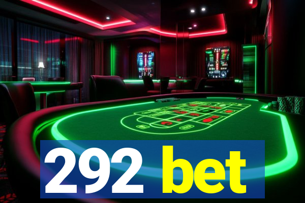 292 bet