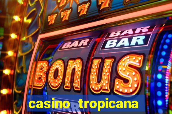 casino tropicana las vegas