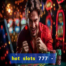 hot slots 777 - slot machines