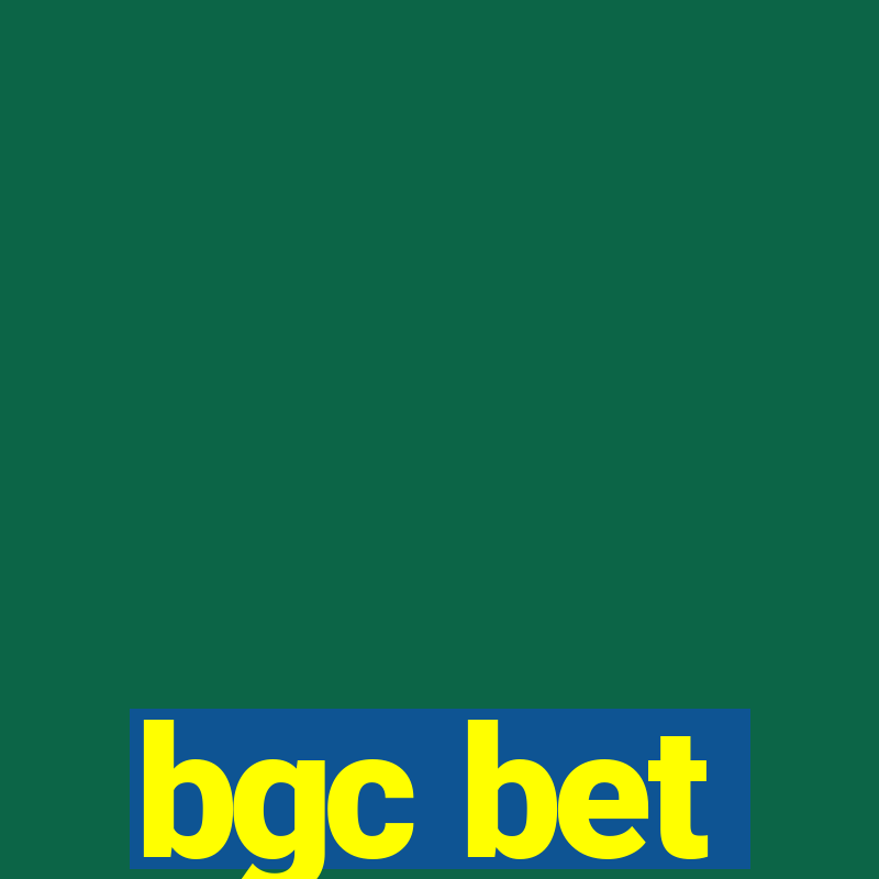 bgc bet