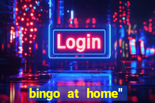 bingo at home'' app winning numbers