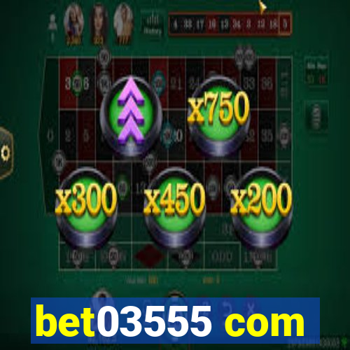 bet03555 com