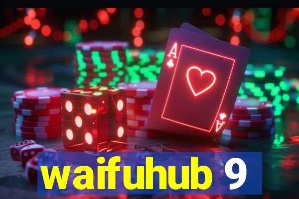 waifuhub 9