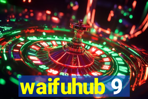 waifuhub 9