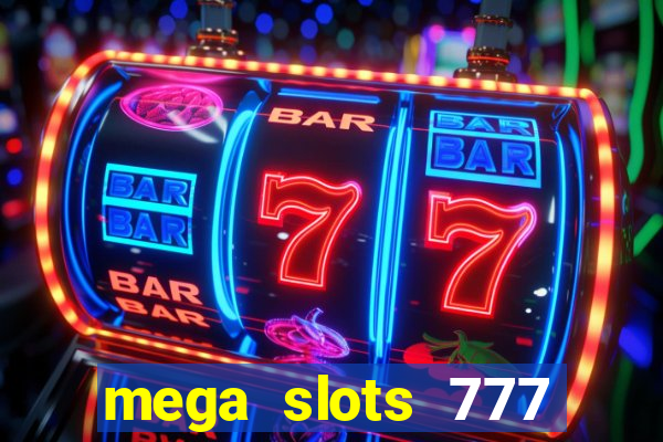 mega slots 777 casino dana