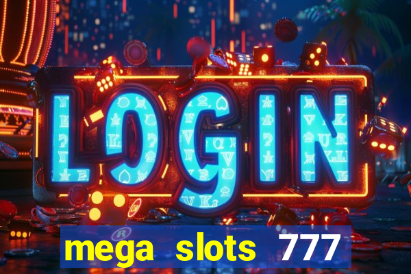 mega slots 777 casino dana