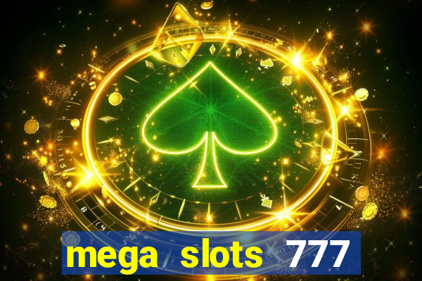 mega slots 777 casino dana