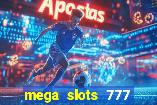 mega slots 777 casino dana