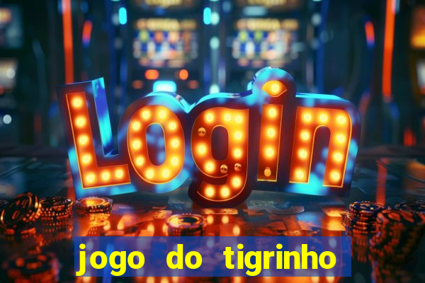 jogo do tigrinho paga mesmo