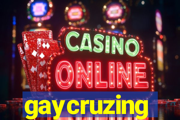 gaycruzing