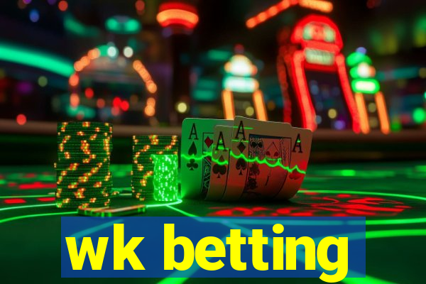 wk betting