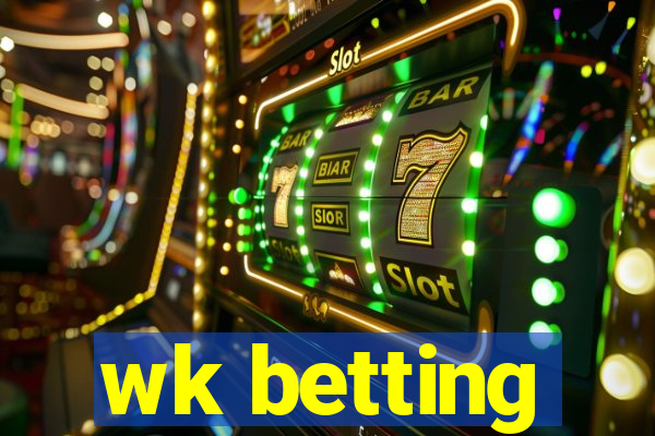 wk betting