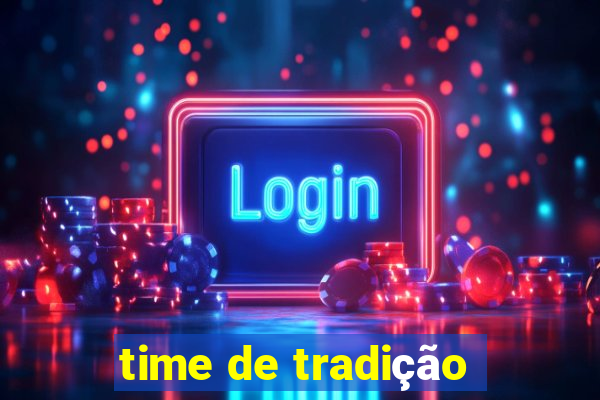 time de tradição