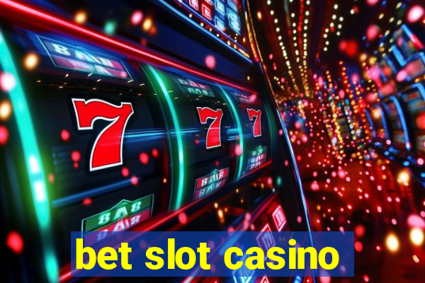 bet slot casino