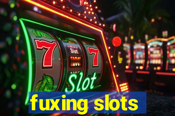 fuxing slots